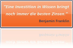 Eine Investition in Wissen bringt noch immer die besten Zinsen. Benjamin Franklin
